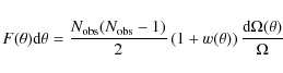 \begin{displaymath}%
F(\theta)\mbox{d}\theta=\frac{N_{\rm obs}(N_{\rm obs}-1)}{2}\left(1+w(\theta)\right)\frac{\mbox{d}\Omega(\theta)}{\Omega}
\end{displaymath}