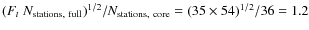 $(F_t ~ N_{\rm stations,~ full})^{1/2}/ N_{\rm stations,~ core} = (35
\times 54)^{1/2}/36 = 1.2$