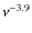 $\nu^{-3.9}$