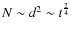 $N \sim d^2 \sim t^{\frac{2}{4}}$