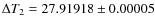 $\Delta T_{2}= 27.91918 \pm
0.00005$