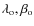 $\lambda_{{\rm o}}, \beta_{{\rm o}}$