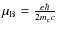 $\mu _{\rm B} = \frac {e \hbar} {2 m_{\rm e} c}$