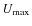 $U_{{\rm max}}$