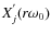 $X_j^{'}(r\omega_0)$