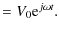 $\textstyle = V_0 {\rm e}^{j\omega t}.$