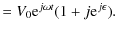 $\textstyle = V_0 {\rm e}^{j\omega t}(1+j{\rm e}^{j\epsilon}).$