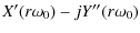 $\displaystyle X'(r\omega_0) - jY''(r\omega_0)$