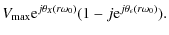 $\displaystyle V_{\rm max}{\rm e}^{j\theta_X(r\omega_0)}(1-j{\rm e}^{j\theta_{\epsilon}(r\omega_0)}).$