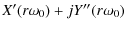 $\displaystyle X'(r\omega_0) + jY''(r\omega_0)$
