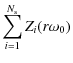 $\displaystyle \sum_{i=1}^{N_{\rm s}} Z_i(r\omega_0)$