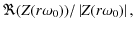 $\displaystyle \Re(Z(r\omega_0))/\abs{Z(r\omega_0)},$