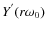 $Y^{'}(r\omega_0)$