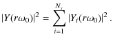 $\displaystyle \abs{Y(r\omega_0)}^{2} = \sum_{i=1}^{N_s}\abs{Y_i(r\omega_0)}^{2}.$