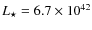 $L_\star = 6.7\times 10^{42}$
