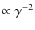 $\propto \gamma^{-2}$