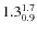$\rm 1.3^{1.7}_{0.9}$