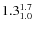 $\rm 1.3^{1.7}_{1.0}$