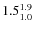 $\rm 1.5^{1.9}_{1.0}$