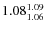 $\rm 1.08^{1.09}_{1.06}$