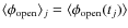 $\langle \phi_{\rm open} \rangle_j = \langle \phi_{\rm open}(t_j) \rangle$