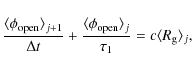 \begin{displaymath}
\frac{\langle \phi_{\rm open} \rangle_{j+1}}{\Delta t} + \fr...
...\rm open} \rangle_j}{\tau_1} =
c \langle R_{\rm g} \rangle_j ,
\end{displaymath}