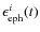 $\epsilon_{\rm eph}^i(t)$