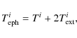 \begin{displaymath}T^i_{\rm eph}=T^i+2 T_{\rm ext}^i
,
\end{displaymath}