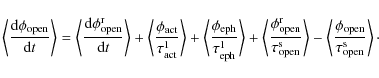 \begin{displaymath}
\left\langle\frac{{\rm d}\phi_{\rm open}}{{\rm d}t}\right\ra...
...{\phi_{\rm open}}{\tau_{\rm open}^{\rm s}} \right\rangle \cdot
\end{displaymath}