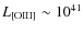 $L_{\rm [OIII]}\sim10^{41}$