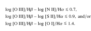 \begin{eqnarray*}&& \log \; [{\rm O~III}]/{\rm H}\beta - \log \; [{\rm N~II}]/{\...
...~III}]/{\rm H}\beta - \log \; [{\rm O~I}]/{\rm H}\alpha \la 1.4.
\end{eqnarray*}