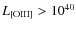 $L_{\rm [OIII]}>10^{40}$