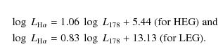 \begin{eqnarray*}&& \log \; L_{\rm {H\alpha}} = 1.06 ~ \log \; L_{178} + 5.44 \;...
...\alpha}} = 0.83 ~ \log \; L_{178} + 13.13 \; ({\rm for \; LEG}).
\end{eqnarray*}