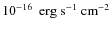 $10^{-16}~\>{\rm erg}~{\rm s}^{-1}~{\rm cm}^{-2}$