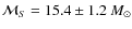 $\mathcal{M}_S=15.4 \pm 1.2~M_\odot$