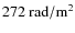 $272~{\rm rad/m^2}$