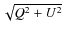 $\sqrt{Q^2+U^2}$