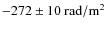 $-272\pm10~{\rm rad/m^2}$