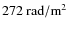 $272~{\rm rad}/{\rm m}^2$
