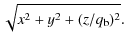 $\displaystyle \sqrt{x^2+y^2 + (z/q_{\rm b})^2}.$