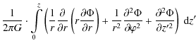 $\displaystyle \frac{1}{2 \pi G} \cdot \int\limits_{0}^z \left ( \frac{1}{r}
\fr...
...^2} + \frac{\partial^2 \Phi}{\partial z^{\prime 2}}
\right )\ {\rm d}z^{\prime}$