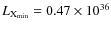 $L_{\rm X_{\min}} = 0.47 \times 10^{36}$