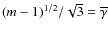 $(m-1)^{1/2}/\sqrt{3}=
\overline{\gamma}$