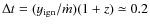 $\Delta t=(y_{\rm ign}/\dot m)(1+z) \simeq 0.2$