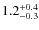 $\rm 1.2^{+0.4}_{-0.3}$