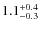 $\rm 1.1^{+0.4}_{-0.3}$