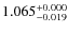 $\rm 1.065^{+0.000}_{-0.019}$