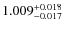 $\rm 1.009^{+0.018}_{-0.017}$