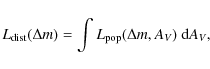 \begin{displaymath}L_{\rm dist}(\Delta m) = \int L_{\rm pop}(\Delta m, A_V) ~ {\rm d}A_V,
\end{displaymath}