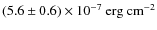 $(5.6 \pm 0.6 ) \times 10^{-7}~{\rm erg~cm}^{-2}$